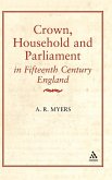 Crown, Household, and Parliament in Fifteenth Century England Crown, Household, and Parliament in Fifteenth Century England