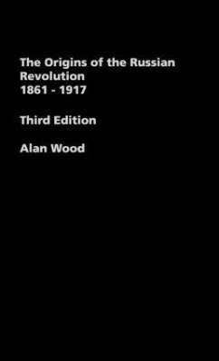 The Origins of the Russian Revolution, 1861-1917 - Wood, Alan