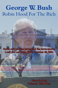 George W. Bush Robin Hood For The Rich - Abel Colonel USAR Ret., Gene P.