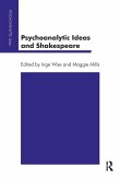 Psychoanalytic Ideas and Shakespeare Psychoanalytic Ideas and Shakespeare