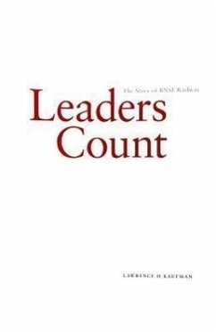 Leaders Count: The Story of the Bnsf Railway - Kaufman, Lawrence H.