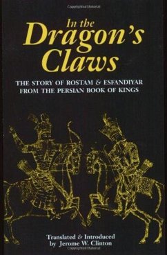 In the Dragon's Claws: The Story of Rostam & Esfandiyar from the Persian Book of Kings - Ferdowsi, Abolqasem