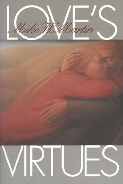 Love's Virtues - Martin, Mike W.