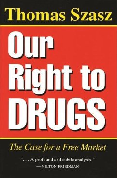 Our Right to Drugs - Szasz, Thomas