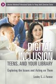 Digital Inclusion, Teens, and Your Library
