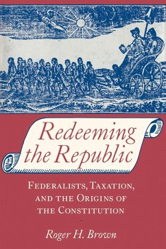 Redeeming the Republic - Brown, Roger H.