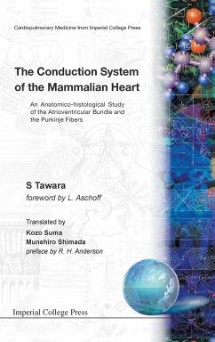 Conduction System of the Mammalian Heart, The: An Anatomico-Histological Study of the Atrioventricular Bundle and the Purkinje Fibers - Tawara, Sunao