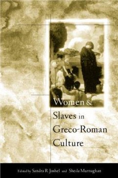 Women and Slaves in Greco-Roman Culture - Joshel, Sandra R. / Murnaghan, Sheila (eds.)