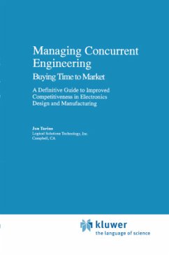 Managing Concurrent Engineering: Buying Time to Market : A Definitive Guide to Improved Competitiveness in Electronics Design and Manufacturing - Turino, Jon
