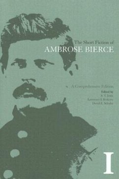 The Short Fiction of Ambrose Bierce, Volume I: A Comprehensive Edition - Bierce, Ambrose