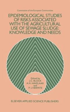 Epidemiological Studies of Risks Associated with the Agricultural Use of Sewage Sludge - Block, J.C. / Havelaar, A.H. / L'Hermite, P. (Hgg.)