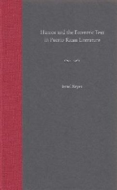 Humor and the Eccentric Text in Puerto Rican Literature - Reyes, Israel