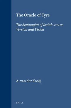The Oracle of Tyre: The Septuagint of Isaiah XXIII as Version and Vision - Kooij, A. van der