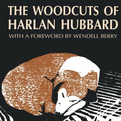 The Woodcuts of Harlan Hubbard - Hubbard, Harlan