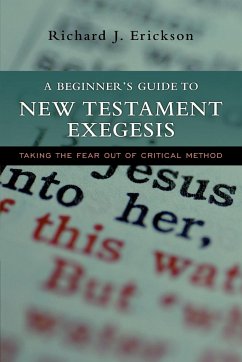 A Beginner's Guide to New Testament Exegesis - Erickson, Richard J.