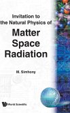 Invitation to the Natural Physics of Matter, Space, and Radiation