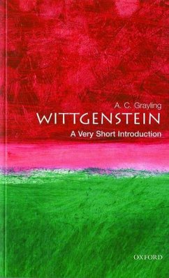 Wittgenstein: A Very Short Introduction - Grayling, A. C. (Reader in Philosophy, Reader in Philosophy, Birkbec