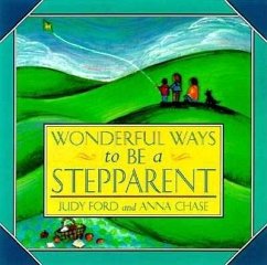Wonderful Ways to Be a Stepparent - Ford, Judy; Chase, Anna