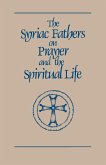 Syriac Fathers on Prayer and the Spiritual Life