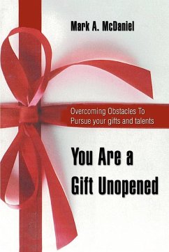 You Are a Gift Unopened - McDaniel, Mark A