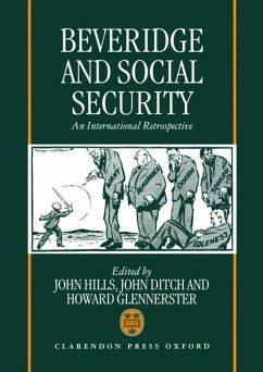 Beveridge and Social Security - Hills, John / Ditch, John / Glennerster, Howard (eds.)