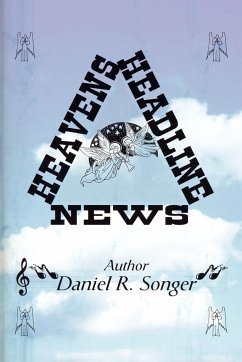 Heaven's Headline News - Songer, Daniel R.