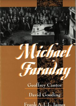 Michael Faraday - Cantor, Geoffrey; Gooding, David; James, Frank A J L