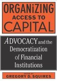 Organizing Access to Capital: Advocacy and the Democratization of Financial Institutions