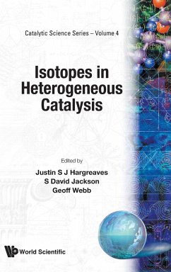 Isotopes in Heterogeneous Catalysis - Hargreaves, Justin S J / Jackson, S David / Webb, Geoff (eds.)