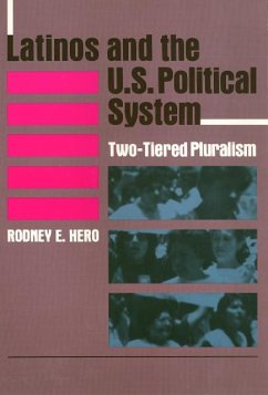 Latinos and the U.S. Political System: Two-Tiered Pluralism - Hero, Rodney