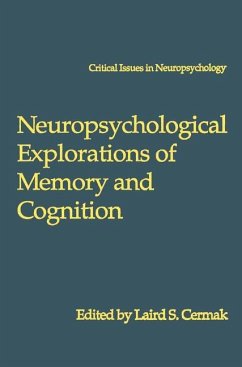 Neuropsychological Explorations of Memory and Cognition - Cermak, Laird S. (Hrsg.)