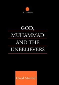 God, Muhammad and the Unbelievers - Marshall, David