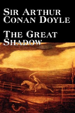 The Great Shadow by Arthur Conan Doyle, Fiction, Historical - Doyle, Arthur Conan