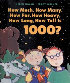 How Much, How Many, How Far, How Heavy, How Long, How Tall Is 1000? - Nolan, Helen