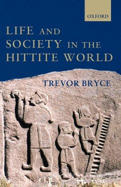 Life and Society in the Hittite World - Bryce, Trevor