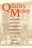 The Quality of Mercy: Southern Baptists and Social Christianity, 1890-1920