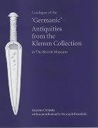 Catalogue of the `Germanic' Antiquities from the Klemm Collection in the British Museum - Orlinska, Grayzna