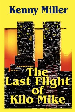 The Last Flight of Kilo Mike - Miller, Kenny