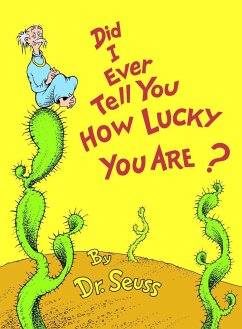 Did I Ever Tell You How Lucky You Are? - Seuss