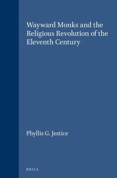 Wayward Monks and the Religious Revolution of the Eleventh Century: - Jestice, Phyllis G.
