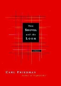 The Shovel and the Loom - Friedman, Carl; Ringold, Jeannette