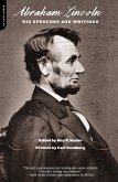 Abraham Lincoln, His Speeches and Writings