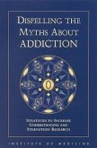 Dispelling the Myths about Addiction