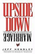 Upside Down Marriage - Hendley, Jeff