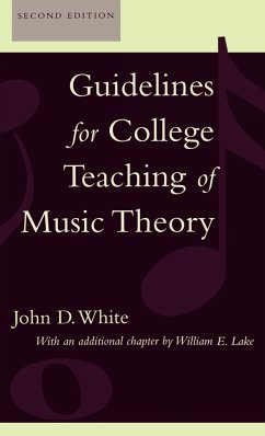 Guidelines for College Teaching of Music Theory - White, John R.; Lake, William L.