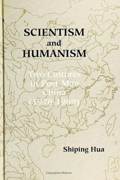 Scientism and Humanism: Two Cultures in Post-Mao China (1978-1989) - Hua, Shiping