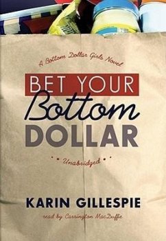 Bet Your Bottom Dollar - Gillespie, Karin