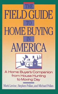 The Field Guide to Home Buying in America - Pollan, Stephen M.; Pollan, Michael; Levine, Mark