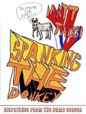 Spanking the Donkey: Dispatches from the Dumb Season