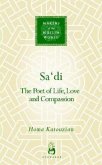 Sa'di: The Poet of Life, Love and Compassion